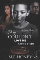 They Couldn't Love Me: Amir's Story