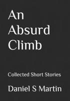 An Absurd Climb : Collected Short Stories