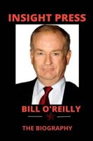 BILL O'REILLY's Book : The Biography of BILL O'REILLY