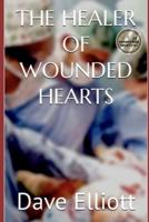 THE HEALER OF  WOUNDED HEARTS