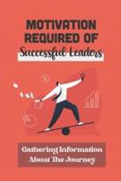 Motivation Required Of Successful Leaders