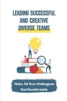 Leading Successful And Creative Diverse Teams