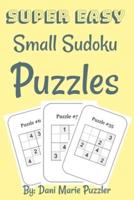 Super Easy Small Sudoku Puzzles: Easy Sudoku Puzzles for Adults and Kids (4 by 4 Size)