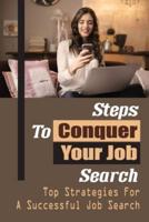 Steps To Conquer Your Job Search