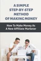 A Simple Step-By-Step Method Of Making Money