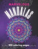 Marvelous Mandalas: 100 Beautiful Coloring Pages For All Ages