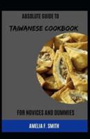 Absolute Guide To Taiwanese Cookbook For Novices And Dummies