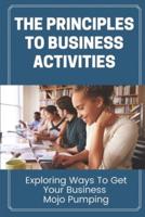 The Principles To Business Activities
