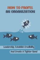 How To Propel An Organization