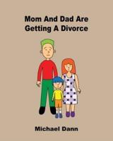 Mom And Dad Are Getting A Divorce: A Rhyming Story About A Little Boy Whose Parents Are Divorcing