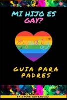 Mi hijo es Gay?: Guia para Padres