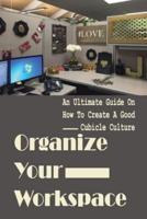 Organize Your Workspace