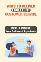 Ways To Deliver Excellent Customer Service