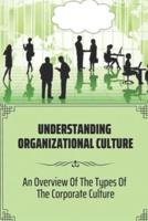 Understanding Organizational Culture