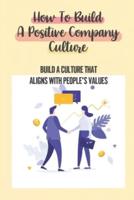 How To Build A Positive Company Culture