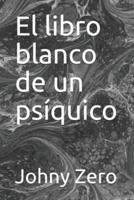 El libro blanco de un psíquico