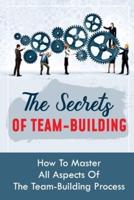 The Secrets Of Team-Building