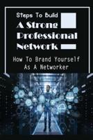 Steps To Build A Strong Professional Network