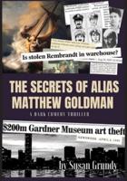 The Secrets of Alias Matthew Goldman: A dark comedy thriller