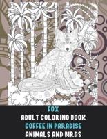 Adult Coloring Book Coffee In Paradise - Animals and Birds - Fox