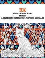 Adult Coloring Books - A Coloring Book for Adults Featuring Mandalas - Animals - Fox