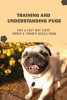 Training And Understanding Pugs