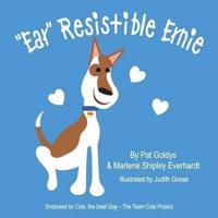 "Ear"Resistible Ernie