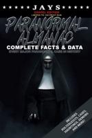 Jays Paranormal Almanac: Complete Facts & Data [#4 CHAPEL EDITION - LIMITED TO 100 PRINT RUN WORLDWIDE] Every Major Paranormal Event in History (Includes Poltergeists, Demons, Hauntings, Cases and More!)