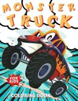 Monster Truck Coloring Book for kids: Boys and Girls colouring pages Cool Cars And Vehicles Unique Collection of Awesome Designs of Monster Trucks Images to Color