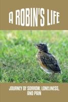 A Robin's Life