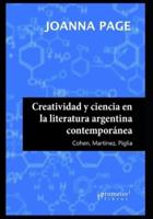 Creatividad y ciencia en la literatura argentina contemporánea: Cohen, Martínez, Piglia