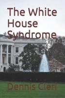 The White House Syndrome