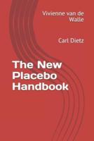 The New Placebo Handbook:  Carl Dietz