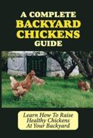 A Complete Backyard Chickens Guide