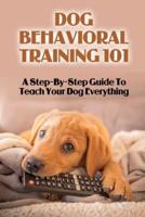 Dog Behavioral Training 101