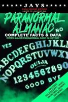 Jays Paranormal Almanac: Complete Facts & Data [#5 OUIJA EDITION - LIMITED TO 1,000 PRINT RUN WORLDWIDE] Every Major Paranormal Event in History ... Demons, Hauntings, Cases and More!)