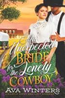 An Unexpected Bride for the Lonely Cowboy: A Western Historical Romance Book