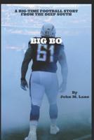BIG BO: A BIG-TIME FOOTBALL STORY FROM THE DEEP SOUTH