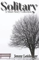 Solitary: A Short Story Collection