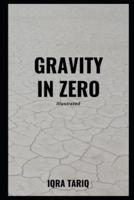 Gravity In Zero Illustrated