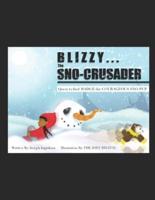 BLIZZY... THE SNO-CRUSADER : QUEST TO FIND MADGE THE COURAGEOUS SNO-PUP