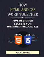 How HTML And CSS Work Together: Five Beginner Secrets For Writing HTML And CSS