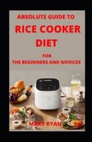 Absolute Guide To Rice Cooker Diet For Beginners and Novices
