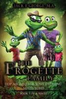The Frogette Family: Hop Aboard For Some Exciting Adventures
