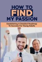 How To Find My Passion