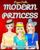 Modern Princess Paper Doll Color Cut Dress Up and Play Coloring Book: Princess coloring book for kids ages 4-8 or older   Play dress up with your Modern  paper princess doll