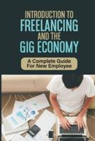 Introduction To Freelancing And The Gig Economy