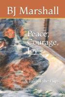 Peace, Courage, Joy: A Tale of the Pups