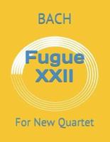 Fugue XXII: For New Quartet