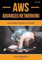 AWS Advanced Networking SCENARIO-BASED KICKSTART: 2021 Edition